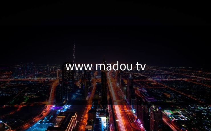 www madou tv